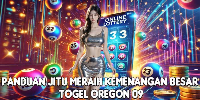 Panduan Jitu Meraih Kemenangan Besar Togel Oregon 09
