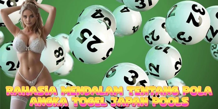 Rahasia Mendalam Tentang Pola Angka Togel Japan Pools